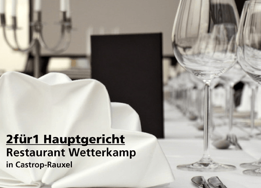 2für1 Hauptgericht - Restaurant Wetterkamp - Nach Ausdruck maximal 30 Tage gültig!