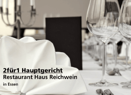 2für1 Gutschein Hauptgericht - Restaurant Haus Reichwein in Essen