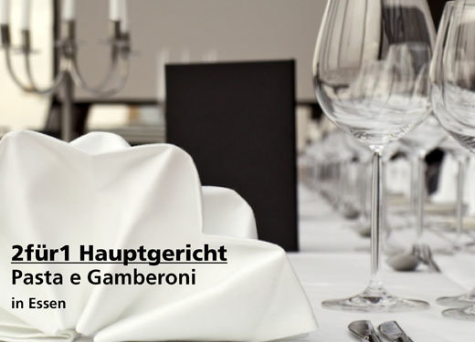 2 für 1 Gutschein Hauptgericht - Ristorante Pasta e Gamberoni