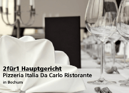 2für1 Hauptgericht - Pizzeria Italia Da Carlo Ristorante - Nach Ausdruck maximal 30 Tage gültig!!!