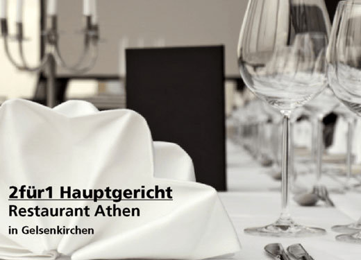 2für1 Gutschein Hauptgericht - Restaurant Athen in Gelsenkirchen