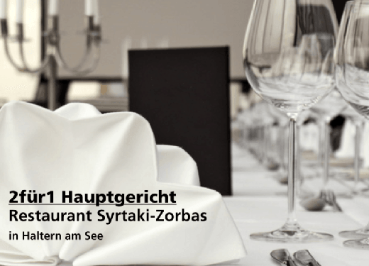 2für1 Hauptgericht - Restaurant Syrtaki-Zorbas - Nach Ausdruck maximal 30 Tage gültig!!!