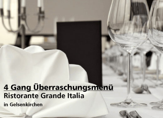 4 Gang Überraschungsmenü - Ristorante Grande Italia - Nach Ausdruck maximal 30 Tage gültig!!!